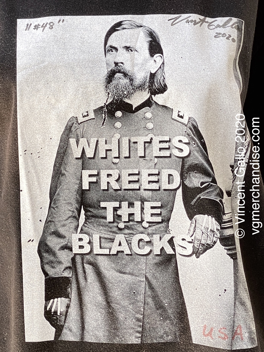 48. ?WHITES FREED THE BLACKS?  Vincent Gallo 2020 (print detail modeled)
