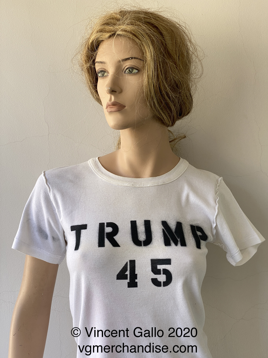 ?Trump 45 , Trump 45, Trump 45?  Vincent Gallo. 2020 (modeled_